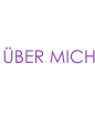 ÜBER MICH