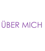 ÜBER MICH